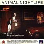 Animal Nightlife Love Is Just The Great Pretender