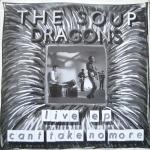 Soup Dragons Can't Take No More - Live EP