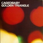 Cagedbaby  Golden Triangle