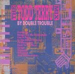 Double Trouble  The Todd Terry Megamix