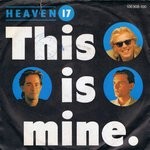 Heaven 17  This Is Mine