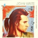 John Waite  These Times Are Hard For Lovers
