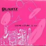 Quartz Feat. Stepz  We're Coming At Ya