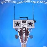 Bootsy Collins  Party On Plastic