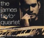 James Taylor Quartet Love Will Keep Us Together