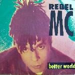 Rebel MC  Better World
