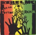 Rebel MC  Rich Ah Getting Richer