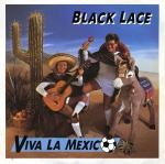 Black Lace  Viva La Mexico
