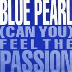Blue Pearl  Can You Feel The Passion