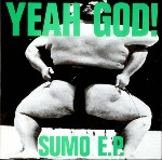 Yeah God!  Sumo EP
