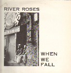 River Roses  When We Fall