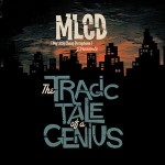 My Little Cheap Dictaphone (MLCD) The Tragic Tale Of A Genius