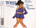 Yosh Presents Lovedeejay Akemi  It's What's Upfront That Counts - The Remixes