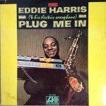 Eddie Harris  Plug Me In