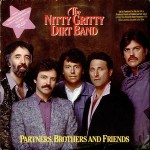 Nitty Gritty Dirt Band  Partners, Brothers And Friends