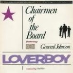 Chairmen Of The Board Featuring General Johnson  Loverboy