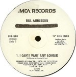 Bill Anderson  I Can't Wait Any Longer