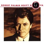 Robert Palmer  Heavy Nova