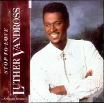Luther Vandross  Stop To Love