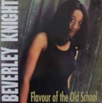 Beverley Knight  Flavour Of The Old School