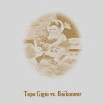 Topo Gigio vs. Baikonour Topo Gigio vs. Baikonour