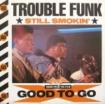 Trouble Funk  Still Smokin'