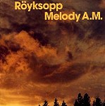 Royksopp Melody A.M.