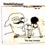 Beastellabeast  The Final Mistake