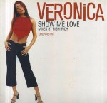 Veronica  Show Me Love