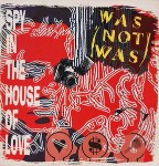 Was (Not Was)  Spy In The House Of Love