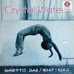 Crystal Waters  Ghetto Day / What I Need
