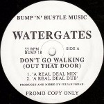 Watergates  Don't Go Walking (Out That Door)