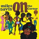 Miles Davis  On The Corner