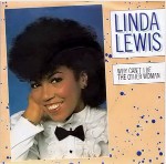 Linda Lewis  Why Can't I Be The Other Woman