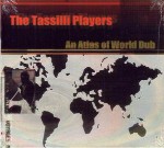 Tassilli Players An Atlas Of World Dub