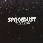 Spacedust  Let's Get Down