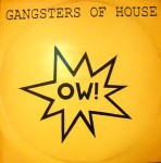 Gangsters Of House  Ow!