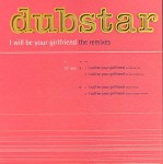 Dubstar  I Will Be Your Girlfriend - The Remixes