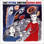 That Petrol Emotion  Genius Move