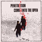 Penetration  Come Into The Open