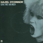 Hazel O'Connor  Give Me An Inch