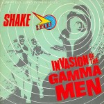 S.H.A.K.E. Invasion Of The Gamma Men