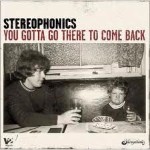 Stereophonics  You Gotta Go There To Come Back
