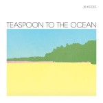 Jib Kidder  Teaspoon To The Ocean