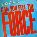 Real Thing Can You Feel The Force ('86 Mix)