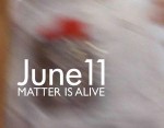 June11  Matter Is Alive