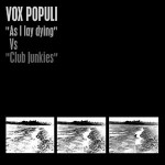 Vox Populi  As I Lay Dying VS Club Junkies