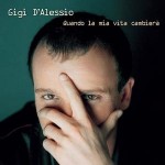 Gigi D'Alessio  Quando La Mia Vita Cambier