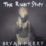 Bryan Ferry  The Right Stuff