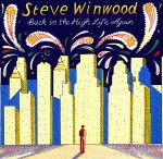 Steve Winwood  Back In The High Life Again